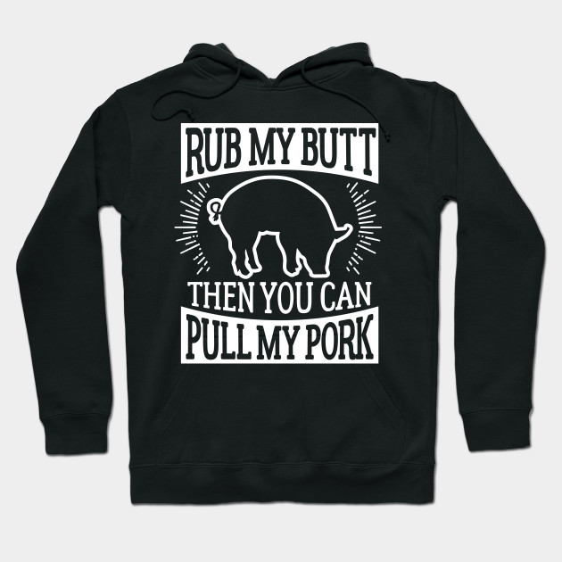 Funny Barbecue Rub My Butt Then You Can Pull My Pork T-Shirt